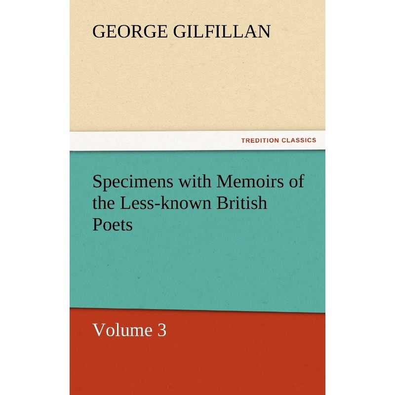 按需印刷不退不换Specimens with Memoirs of the Less-Known British Poets, Volume 3[9783842472174]