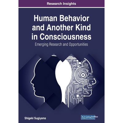按需印刷不退不换Human Behavior and Another Kind in Consciousness[9781522594741]