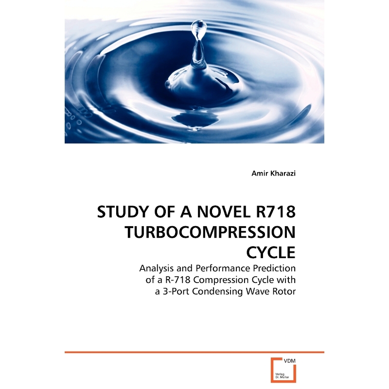 按需印刷STUDY OF A NOVEL R718 TURBOCOMPRESSION CYCLE[9783639132533]