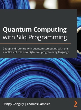 按需印刷不退不换Quantum Computing with Silq Programming[9781800569669]