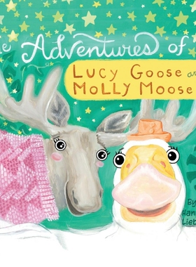 按需印刷不退不换The Adventures of Lucy Goose and Molly Moose[9781944644222]