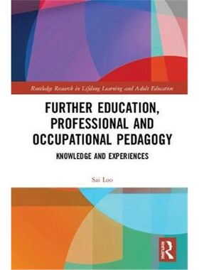 按需印刷不退不换Further Education, Professional and Occupational Pedagogy:Knowledge and Experiences[9781138484900]