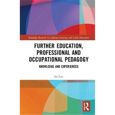 按需印刷不退不换Further Education, Professional and Occupational Pedagogy:Knowledge and Experiences[9781138484900]