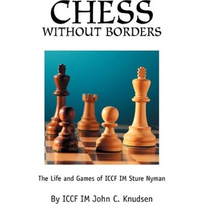 按需印刷Chess Without Borders:The Life and Games of ICCF IM Sture Nyman[9780595270217]