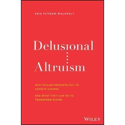 【按需印刷】 Delusional Altruism:Why Philanthropists Fail To