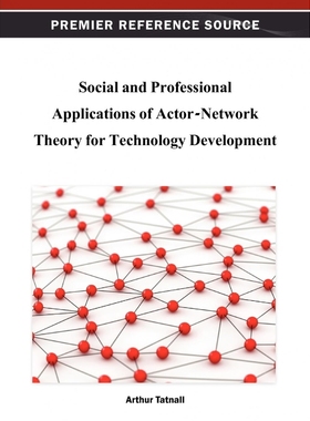 按需印刷Social and Professional Applications of Actor-Network Theory for Technology Development[9781466621664]