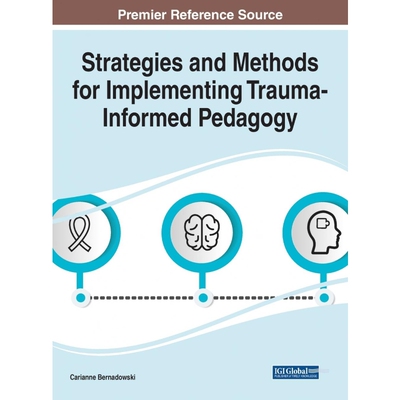 按需印刷不退不换Strategies and Methods for Implementing Trauma-Informed Pedagogy[9781799874737]