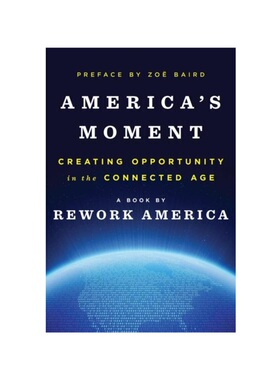 预订不退不换America's Moment:Creating Opportunity in the Connected Age
