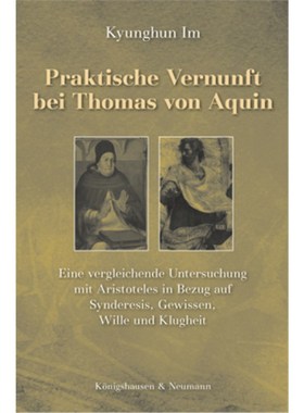 预订【德语】Praktische Vernunft bei Thomas von Aquin:Eine vergleichende Untersuchung mit Ar