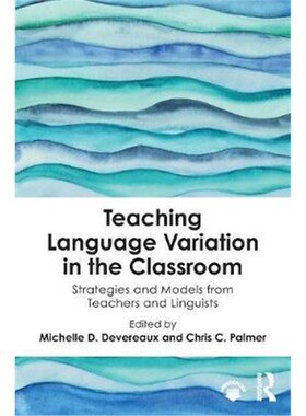 按需印刷不退不换Teaching Language Variation in the Classroom:Strategies and Models from Teachers and Linguists[978113859
