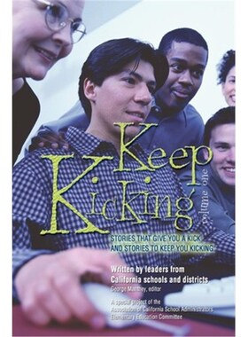 按需印刷不退不换Keep Kicking, Volume 1:Stories that Give You a Kick and Stories to Keep You Kicking[9780595278657]