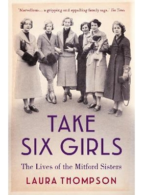 预订Take Six Girls:The Lives of the Mitford Sisters