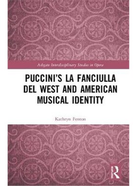 按需印刷不退不换Puccini's La fanciulla del West and American Musical Identity[9781138102897]