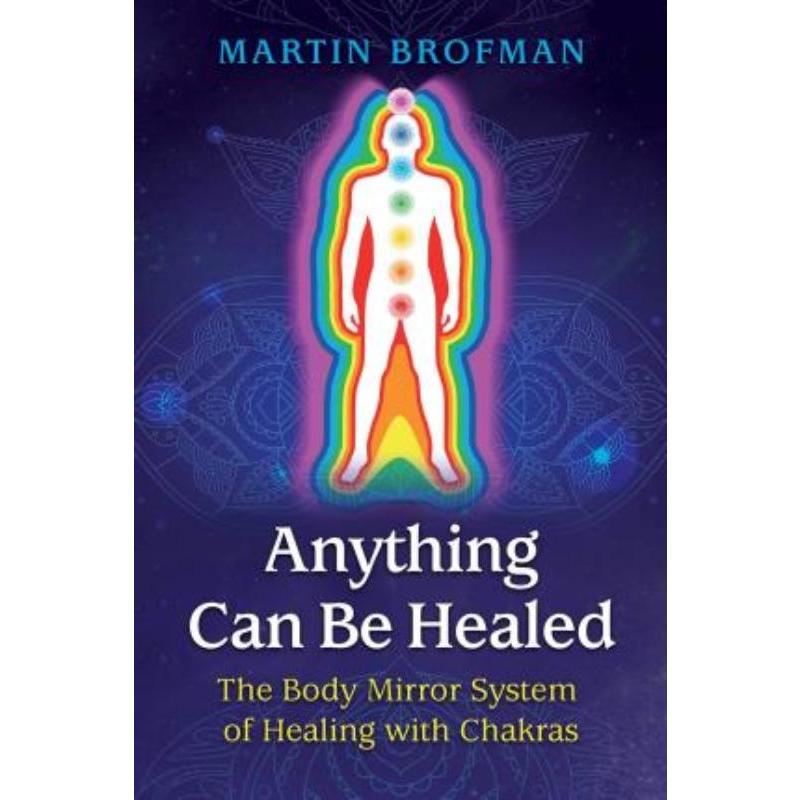 预订Anything Can Be Healed:The Body Mirror System of Healing with Chakras