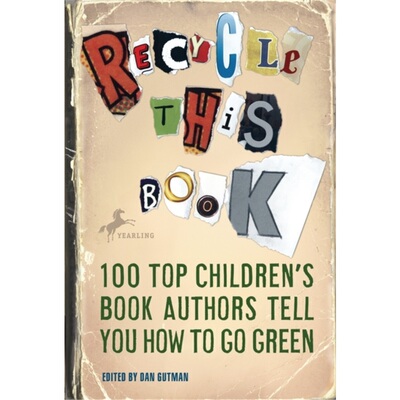 预订Recycle This Book:100 Top Children's Book Authors Tell You How to Go Green[9780385737210]