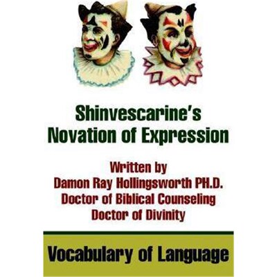 按需印刷不退不换Shinvescarine's Novation of Expression:Vocabulary of Language[9780595237111]