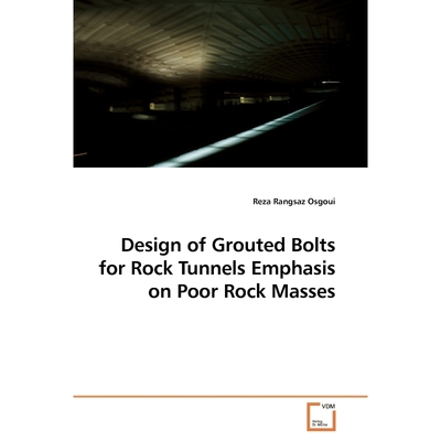 按需印刷Design of Grouted Bolts for Rock Tunnels Emphasis on Poor Rock Masses[9783639183078]
