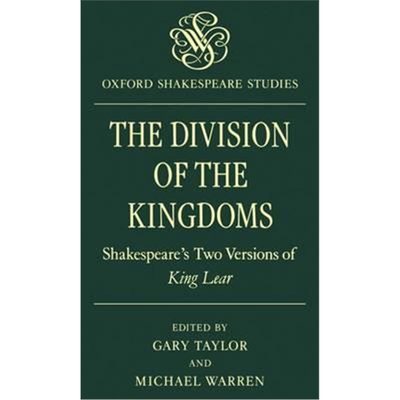 预订The Division of the Kingdoms:Shakespeare's Two Versions of `King Lear'