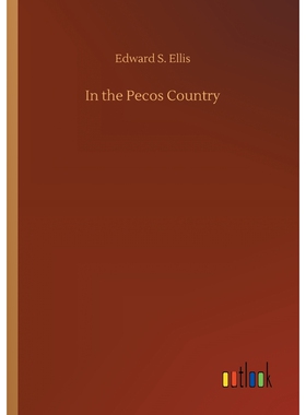 按需印刷不退不换In the Pecos Country[9783734054389]