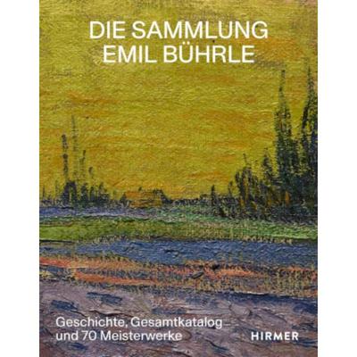 预订【德语】 Die Sammlung Emil Bührle:Geschichte, Gesamtkatalog und 70 Meisterwerke