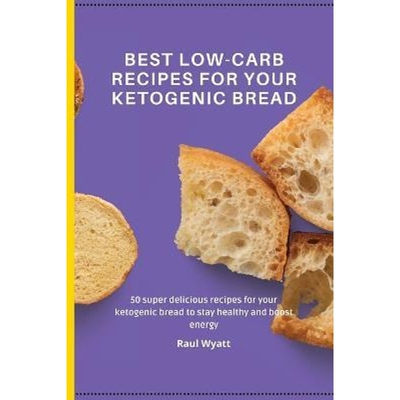 预订不退不换Best Low-Carb Recipes for your Ketogenic Bread:50 super delicious recipes for your ketogenic bread to stay h