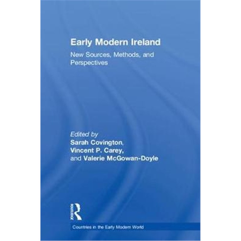 按需印刷Early Modern Ireland:New Sources, Methods, and Perspectives[9780815373933]