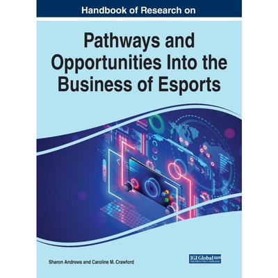 按需印刷Handbook of Research on Pathways and Opportunities Into the Business of Esports[9781799873006]