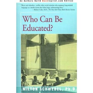 按需印刷不退不换Who Can Be Educated?[9780595157839]