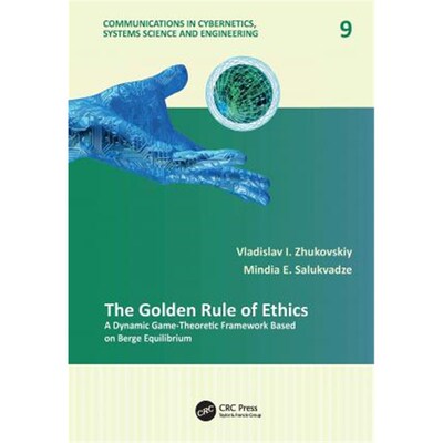 按需印刷不退不换The Golden Rule of Ethics:A Dynamic Game-Theoretic Framework Based on Berge Equilibrium[9780367681791]