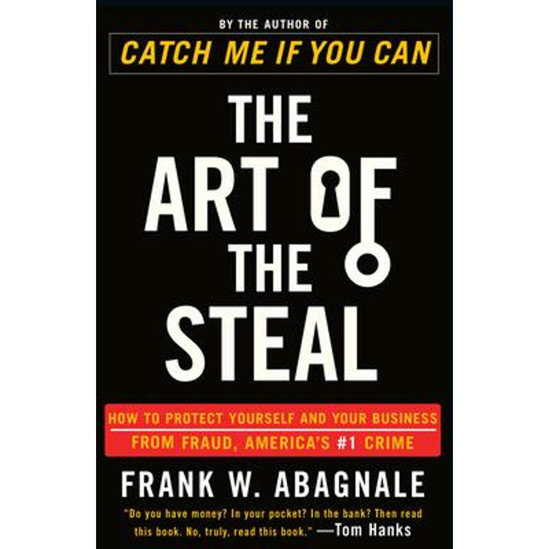the steal:how to protect yourself and your business from fraud