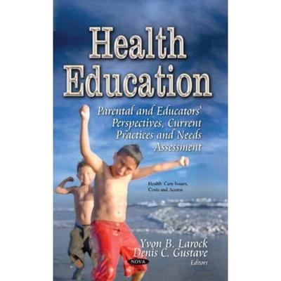 预订Health Education:Parental & Educators' Perspectives, Current Practices & Needs Assessment