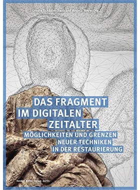 预订【德语】 Das Fragment im digitalen Zeitalter:M?glichkeiten und Grenzen neuer Techniken in de