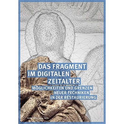 预订【德语】 Das Fragment im digitalen Zeitalter:M?glichkeiten und Grenzen neuer Techniken in de