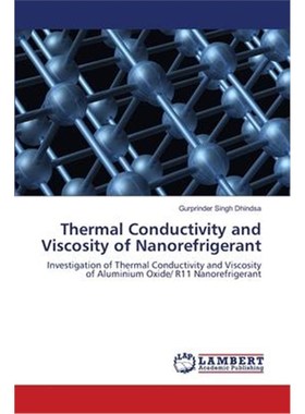 按需印刷Thermal Conductivity and Viscosity of Nanorefrigerant[9786203409871]