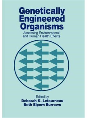 按需印刷Genetically Engineered Organisms:Assessing Environmental and Human Health Effects[9780367396961]