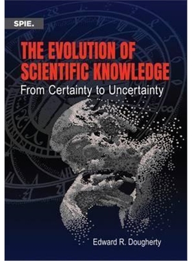 预订The Evolution of Scientific Knowledge:From Certainty to Uncertainty