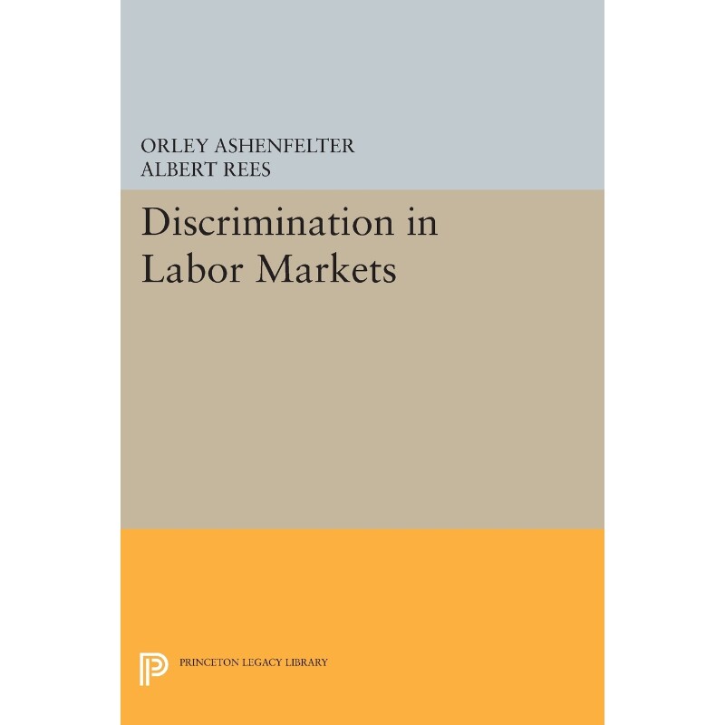 按需印刷不退不换Discrimination in Labor Markets[9780691618739]