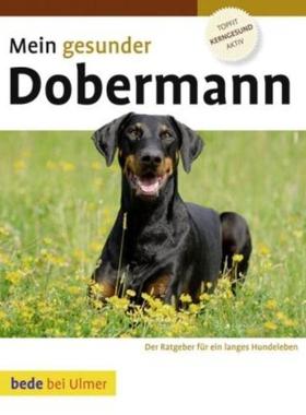 预订【德语】 Mein gesunder Dobermann:Der Ratgeber für ein langes Hundeleben. Topfit, k