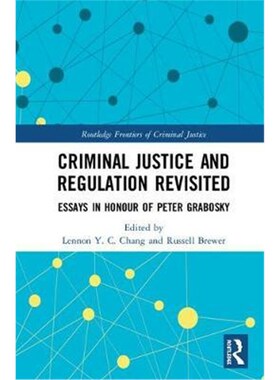 按需印刷不退不换Criminal Justice and Regulation Revisited:Essays in Honour of Peter Grabosky[9781138042032]