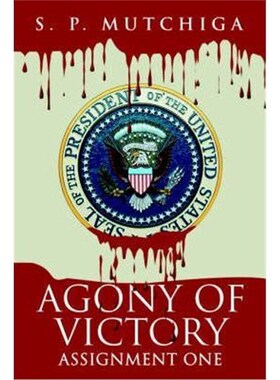按需印刷不退不换Agony of Victory:Assignment One[9780595336517]