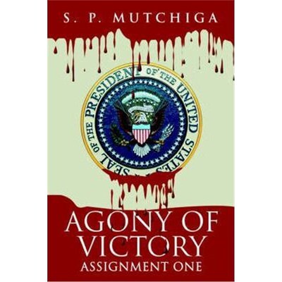 按需印刷不退不换Agony of Victory:Assignment One[9780595336517]