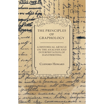 预订不退不换The Principles of Graphology - A Historical Article on the Analysis and Interpretation of Handwritin