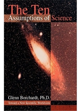 按需印刷The Ten Assumptions of Science:Toward a New Scientific Worldview[9780595311279]