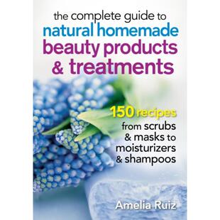 预订Complete Guide to Natural Homemade Beauty Products and Treatments