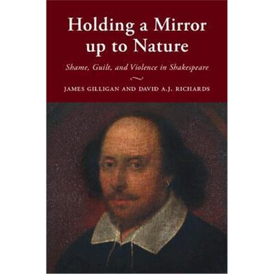 预订Holding a Mirror up to Nature:Shame, Guilt, and Violence in Shakespeare