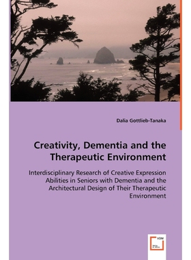 预订Creativity, Dementia and the Therapeutic Environment - Interdisciplinary Research of Creative Expres