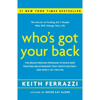 预订Who's Got Your Back:The Breakthrough Program to Build Deep, Trusting Relationships That Create Success--and Won't Le