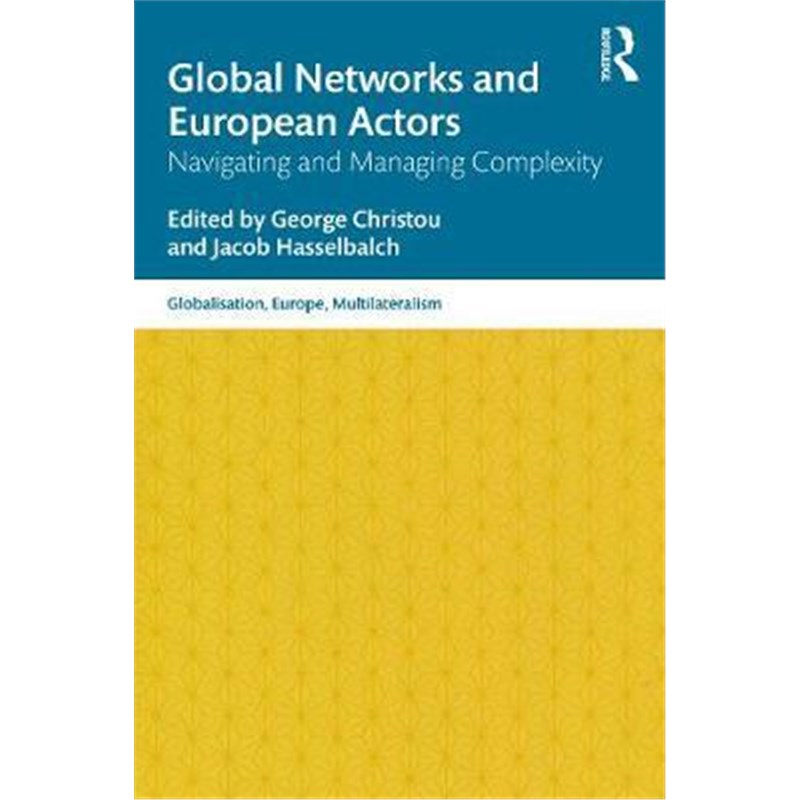 按需印刷Global Networks and European Actors:Navigating and Managing Complexity[9780367720803]