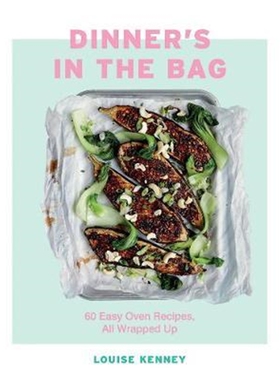 预订不退不换Dinner's in the Bag:60 Easy Oven Recipes, All Wrapped Up