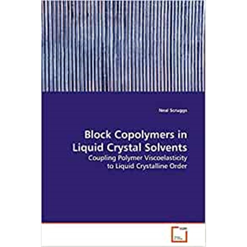 按需印刷Block Copolymers in Liquid Crystal Solvents[9783639132243]